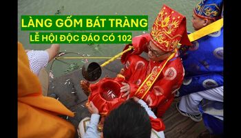 LỄ HỘI TRUYỀN THỐNG LÀNG GỐM CỔ BÁT TRÀNG | Nơi lưu giữ lịch sử có 102
