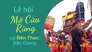 LỄ HỘI MỞ CỬA RỪNG TẠI ĐỀN THEN I BẮC GIANG