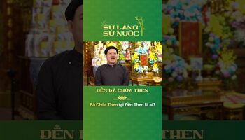 (BẮC GIANG) BÀ CHÚA THEN LÀ AI?