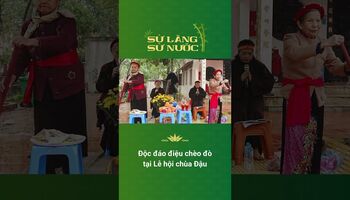 (HÀ NỘI) ĐỘC ĐÁO ĐIỆU CHÈO ĐÒ TẠI LỄ HỘI CHÙA ĐẬU