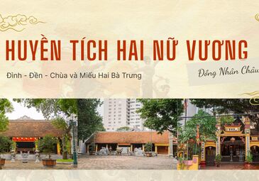 (HÀ NỘI) ĐỒNG NHÂN CHÂU GHI DẤU HUYỀN TÍCH HAI BÀ TRƯNG