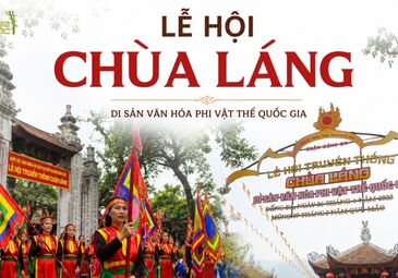 (HÀ NỘI) LỄ HỘI CHÙA LÁNG - DI SẢN VĂN HÓA PHI VẬT THỂ QUỐC GIA