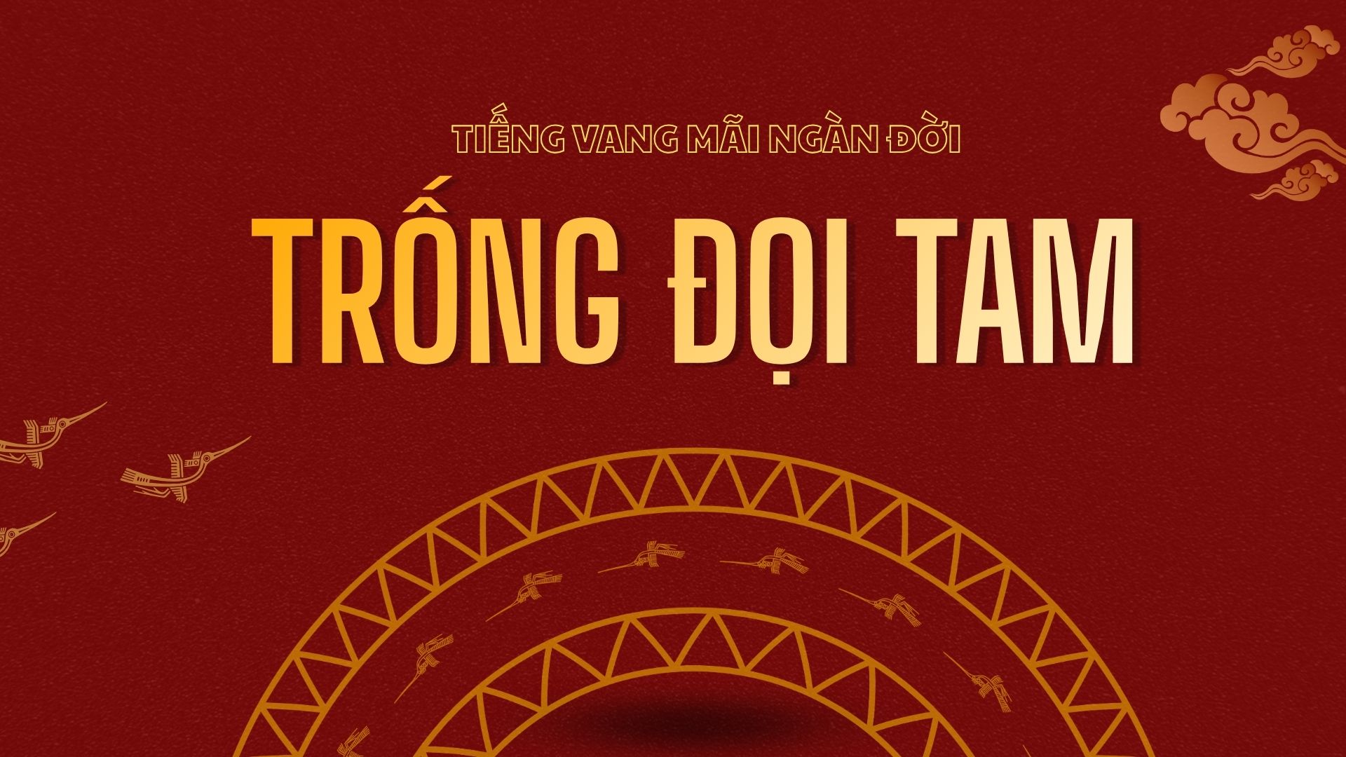 (NINH BÌNH) TRỐNG ĐỌI TAM: TIẾNG VANG MÃI NGÀN ĐỜI